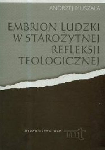 Embrion ludzki w starożytnej refleksji teologicznej - ks. Andrzej Muszala