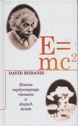 E=mc2: Historia najsłynniejszego równania - David Bodanis