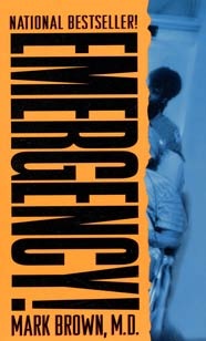 Emergency!: True Stories From The Nation's ERs - Mark Brown