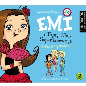 Emi i Tajny Klub Superdziewczyn. Tom 2. Kółko hiszpańskiego - Agnieszka Mielech