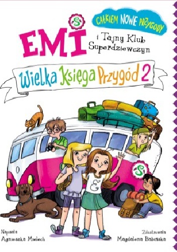 Emi i Tajny Klub Superdziewczyn.  Wielka Księga Przygód 2 - Agnieszka Mielech