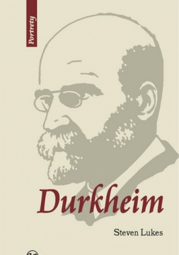 Emile Durkheim. Życie i dzieło - Steven Lukes