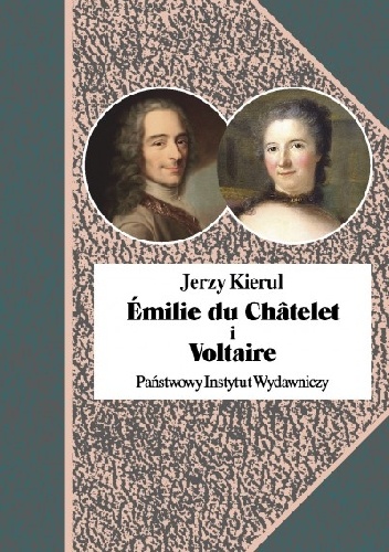 Emilie du Chatelet i Voltaire - Jerzy Kierul