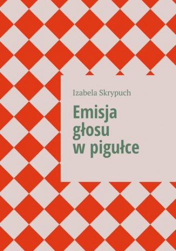 Emisja głosu w pigułce - Skrypuch Izabela