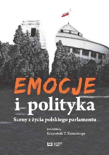 Emocje i polityka. Sceny z życia polskiego parlamentu