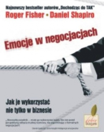 Emocje w negocjacjach - Roger Fisher, Daniel Shapiro