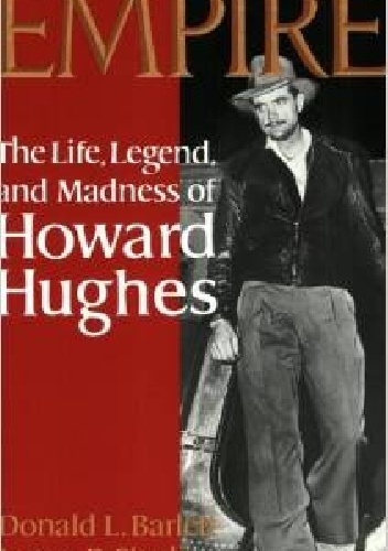 Empire: The Life, Legend, and Madness of Howard Hughes