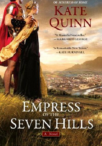 Empress of the Seven Hills - Kate Quinn