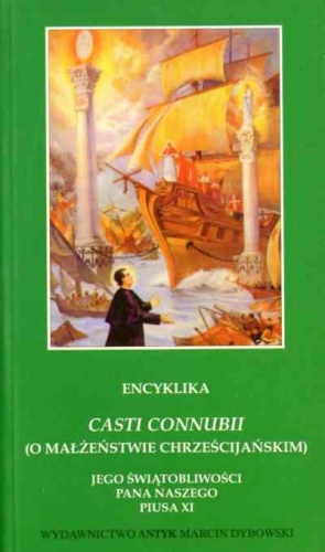 Encyklika Casti connubii O małżeństwie chrześcijańskim - Pius XI