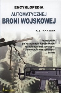 Encyklopedia automatycznej broni wojskowej - A.E. Hartink