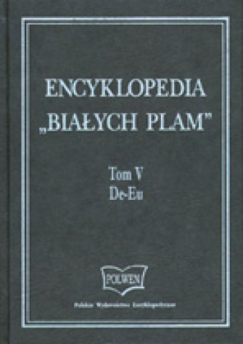 Encyklopedia "Białych Plam"  Tom V De-Eu - praca zbiorowa