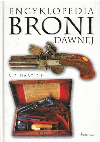 Encyklopedia Broni Dawnej - A.E. Hartink