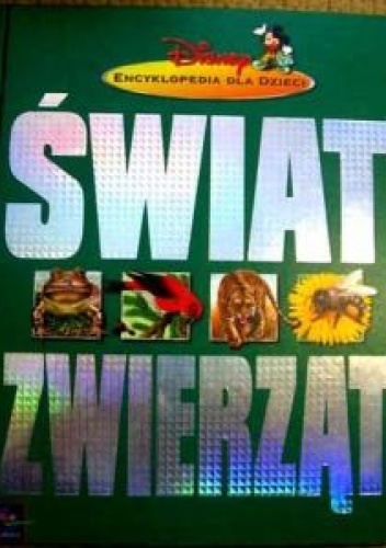 Encyklopedia dla dzieci. Świat zwierząt - praca zbiorowa