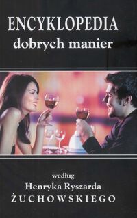 Encyklopedia dobrych manier - Henryk Ryszard Żuchowski