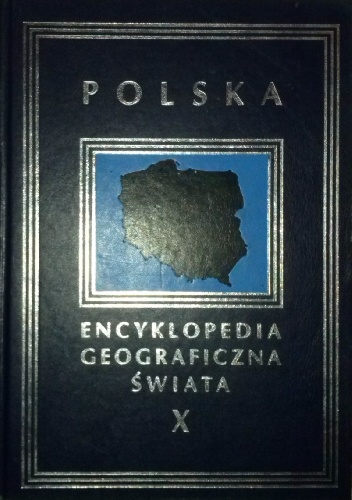 Encyklopedia Geograficzna Świata tom X. Polska - praca zbiorowa