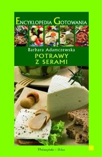 Encyklopedia Gotowania. Potrawy z serami - Barbara Adamczewska