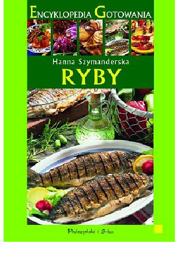 Encyklopedia gotowania: Ryby - Hanna Szymanderska