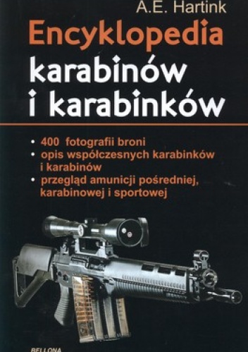 Encyklopedia karabinów i karabinków - A.E. Hartink