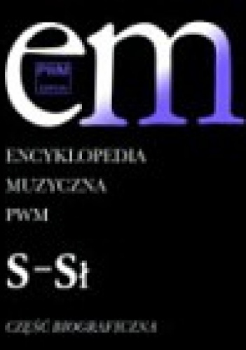 Encyklopedia muzyczna PWM część biograficzna, Tom 9 S-Sł - Elżbieta Dziębowska