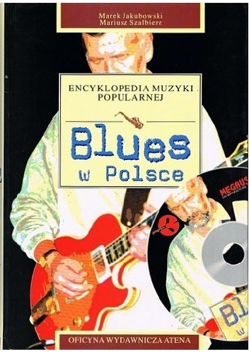 Encyklopedia muzyki popularnej. Blues w Polsce - Marek Jakubowski, Mariusz Szalbierz