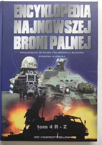 Encyklopedia najnowszej broni palnej tom 4 R-Z - Ryszard Woźniak