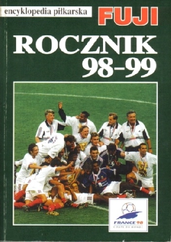 Encyklopedia piłkarska FUJI Rocznik 98-99  (tom 22) - Andrzej Gowarzewski