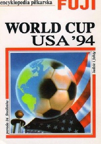 Encyklopedia piłkarska FUJI World Cup USA'94 (tom 10) - Andrzej Gowarzewski
