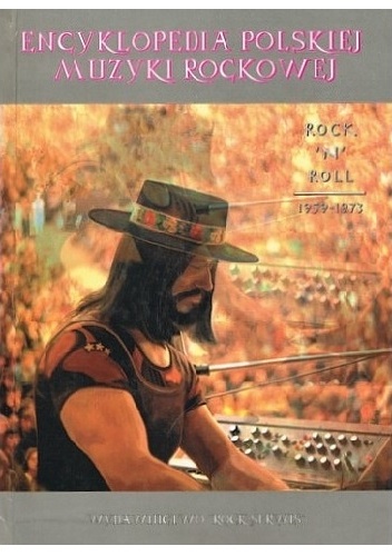 Encyklopedia polskiej muzyki rockowej. Rock'N'Roll 1956-1973 - praca zbiorowa