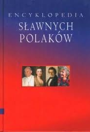 Encyklopedia sławnych Polaków - praca zbiorowa