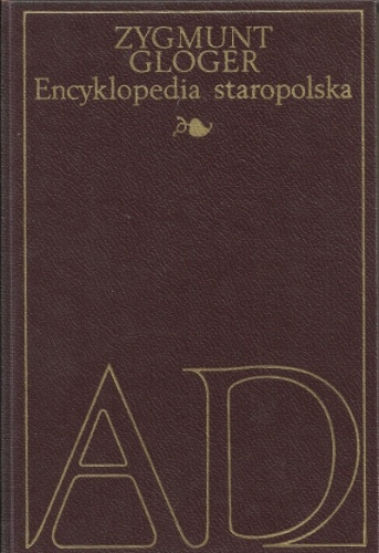 Encyklopedia staropolska ilustrowana I, A-D - Zygmunt Gloger