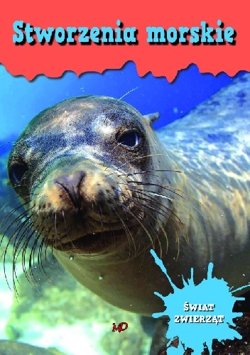 Encyklopedia Świat Zwierząt - Stworzenia morskie