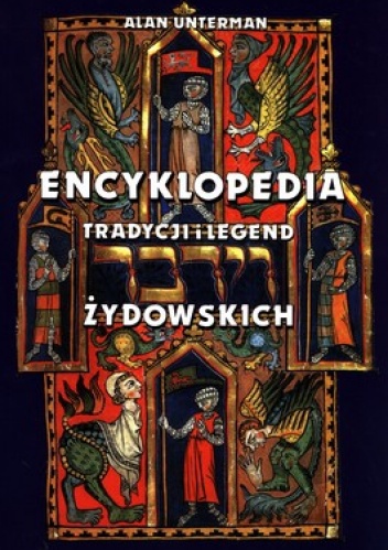 Encyklopedia. Tradycji i legend żydowskich - Alan Unterman