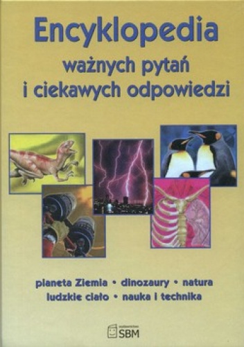Encyklopedia ważnych pytań i ciekawych odpowiedzi - Rupert Matthews, Steve Parker