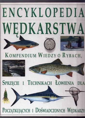 Encyklopedia Wędkarstwa - praca zbiorowa