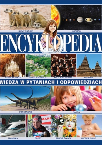 Encyklopedia. Wiedza w pytaniach i odpowiedziach - praca zbiorowa