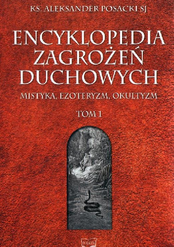 Encyklopedia Zagrożeń Duchowych. Tom 1 - o. Aleksander Posacki SJ