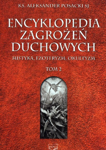 Encyklopedia Zagrożeń Duchowych. Tom 2 - o. Aleksander Posacki SJ