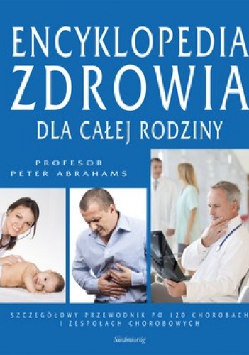 Encyklopedia zdrowia dla całej rodziny - Peter H. Abrahams