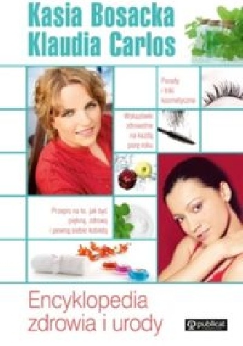 Encyklopedia zdrowia i urody - Klaudia Carlos, Katarzyna Bosacka
