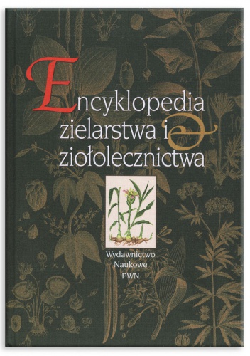 Encyklopedia zielarstwa i ziołolecznictwa - Halina Strzelecka, Józef Kowalski