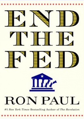 End the Fed - Ron Paul