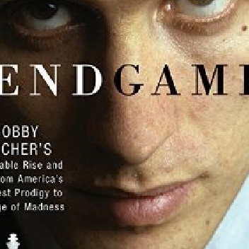Endgame: Bobby Fischer's Remarkable Rise and Fall-from America's Brightest Prodigy to the Edge of Madness - Frank Brady