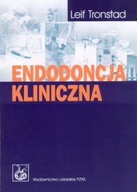 Endodoncja kliniczna - Leif Tronstad