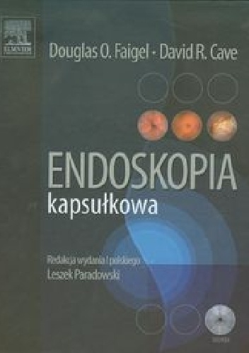Endoskopia kapsułkowa - Douglas O. Faigel, David R. Cave