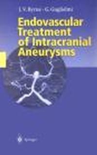 Endovascular Treatment of Intracranial Aneurysms - G. Guglielmi