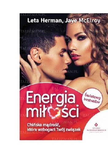 Energia miłości. Chińska mądrość, która wzbogaci Twój związek - Leta Herman