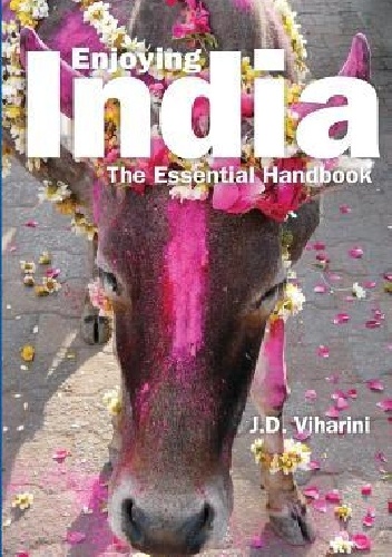 Enjoying India: The Essential Handbook - J.D. Viharini