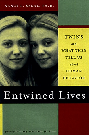 Entwined Lives: Twins and What They Tell Us About Human Behavior - Nancy L. Segal