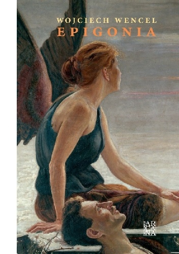 Epigonia - Wojciech Wencel