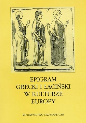 Epigram grecki i łaciński w kulturze Europy